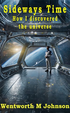BOOK COVER SIDEWAYS TIME BY WENTWORTH M JOHNSON